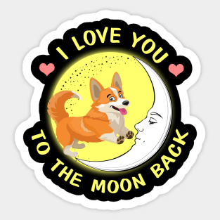 I Love You To The Moon And Back Corgi Sticker